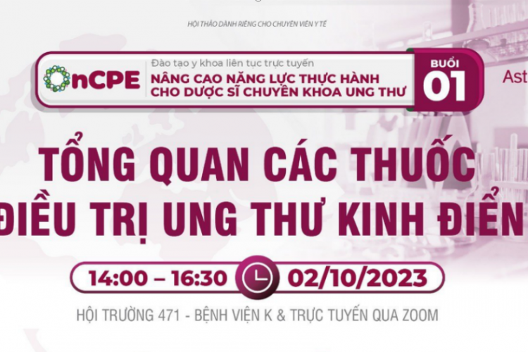 THÔNG TIN THAM DỰ HỘI THẢO "TỔNG QUAN CÁC THUỐC ĐIỀU TRỊ UNG THƯ KINH ĐIỂN"