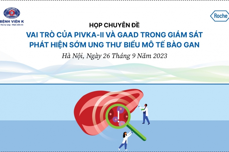 CHƯƠNG TRÌNH HỌP CHUYÊN ĐỀ  VAI TRÒ CỦA PIVKA-II VÀ GAAD TRONG GIÁM SÁT PHÁT HIỆN SỚM UNG THƯ BIỂU MÔ TẾ BÀO GAN